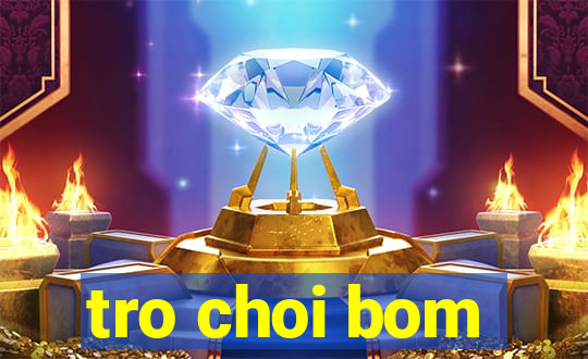 tro choi bom