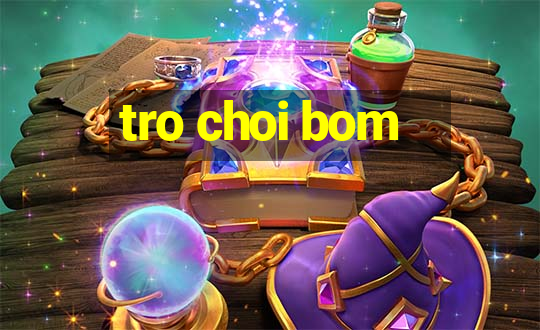 tro choi bom