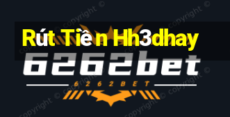 Rút Tiền Hh3dhay