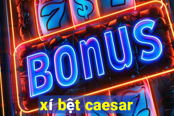 xí bệt caesar