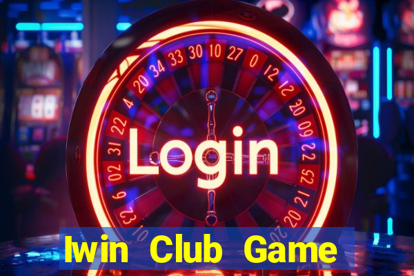 Iwin Club Game Bài Uy Tín Nhất 2024