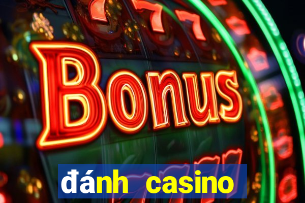 đánh casino trực tuyến