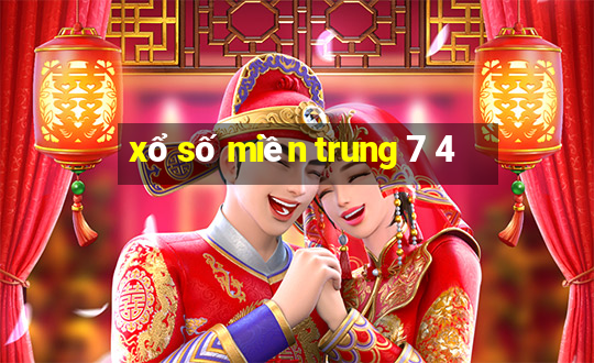 xổ số miền trung 7 4