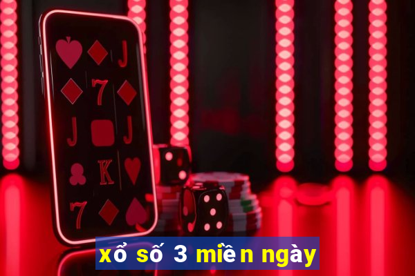 xổ số 3 miền ngày