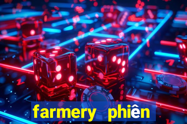 farmery phiên bản cũ