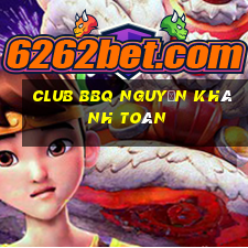 club bbq nguyễn khánh toàn