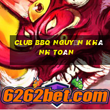 club bbq nguyễn khánh toàn