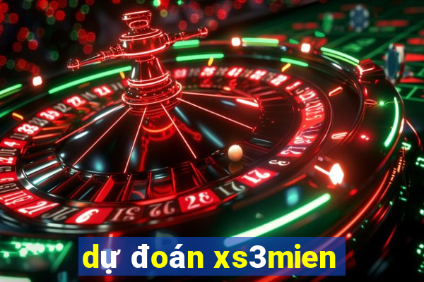 dự đoán xs3mien