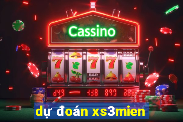 dự đoán xs3mien