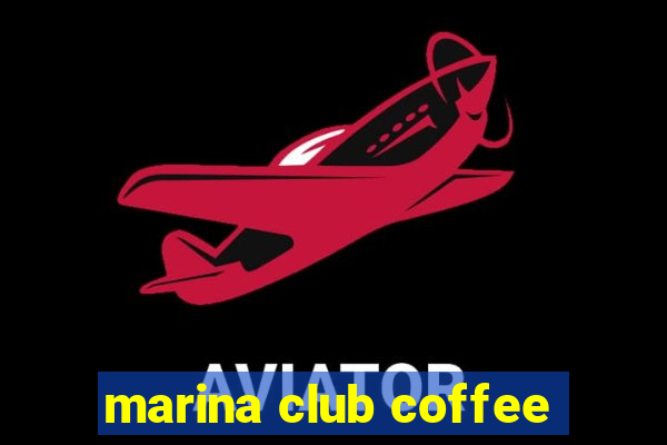 marina club coffee