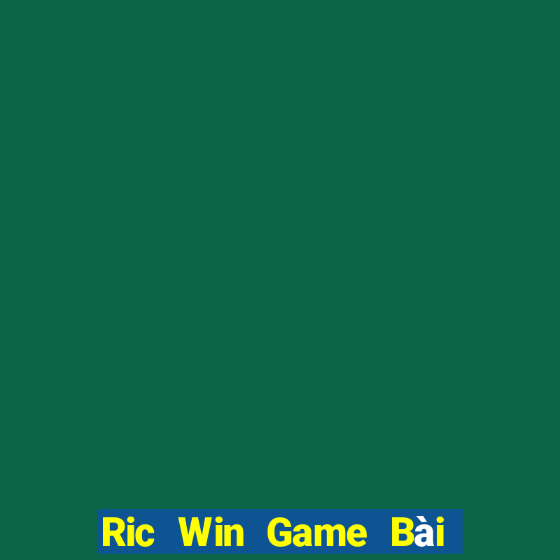 Ric Win Game Bài 52Fun Đổi Thưởng