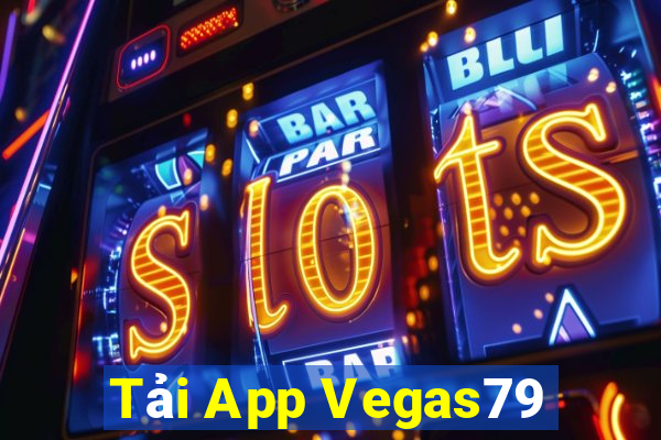 Tải App Vegas79