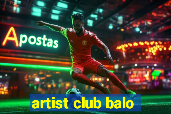 artist club balo