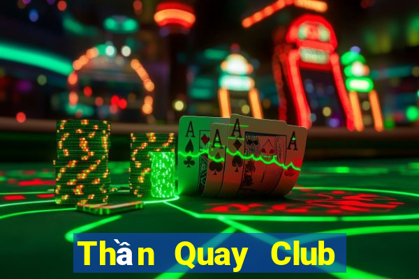 Thần Quay Club Game Bài Big52