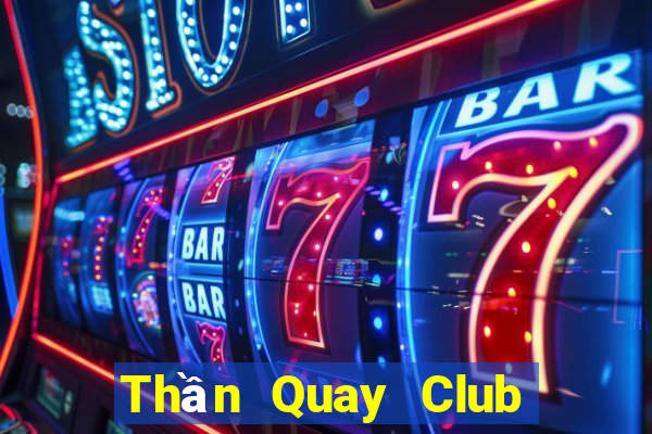 Thần Quay Club Game Bài Big52