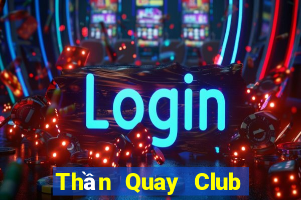 Thần Quay Club Game Bài Big52