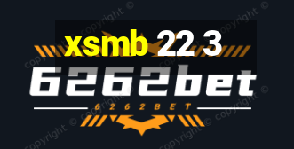 xsmb 22 3