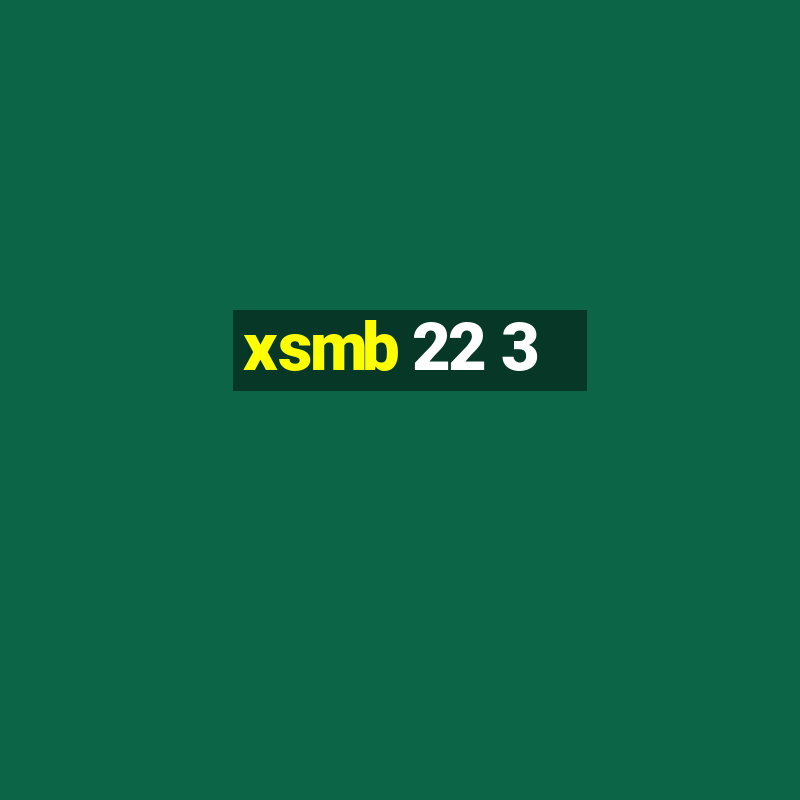 xsmb 22 3