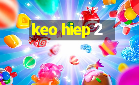 keo hiep 2