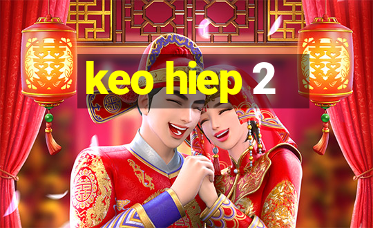 keo hiep 2