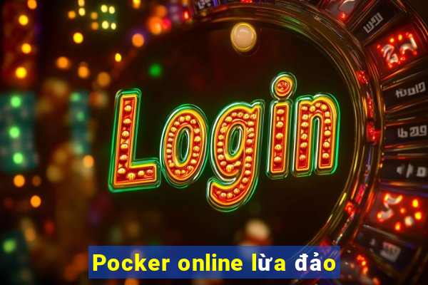 Pocker online lừa đảo