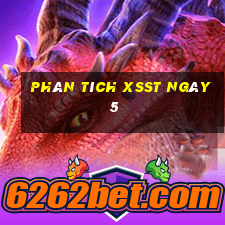 Phân tích XSST ngày 5