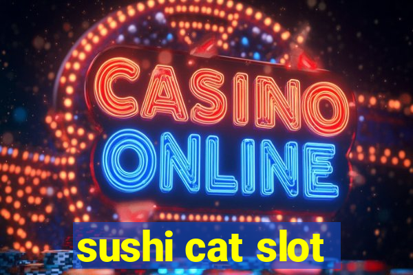 sushi cat slot