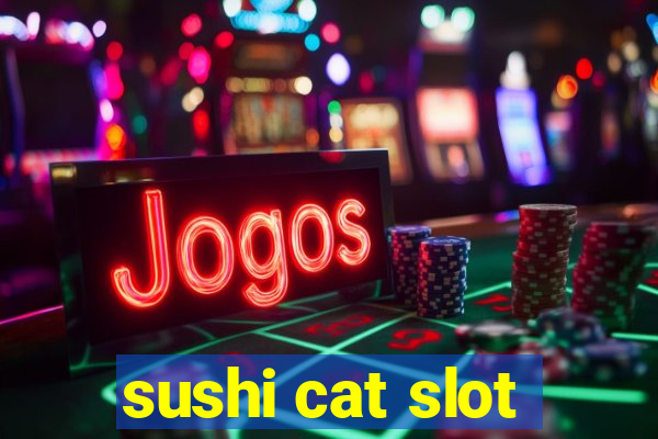 sushi cat slot