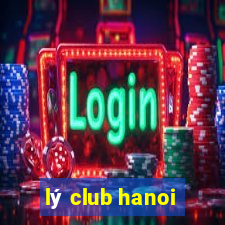 ly club hanoi