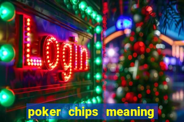 poker chips meaning 3 letters