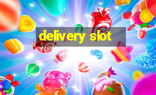 delivery slot