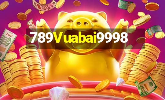 789Vuabai9998