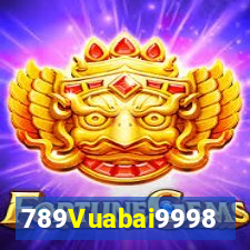 789Vuabai9998