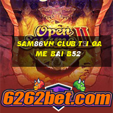 Sam86Vn Club Tải Game Bài B52