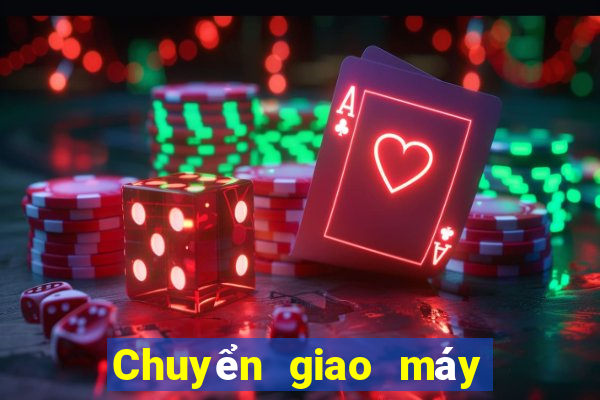 Chuyển giao máy xổ số