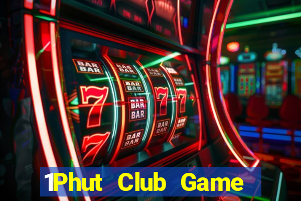 1Phut Club Game Bài Hay Nhất Hiện Nay