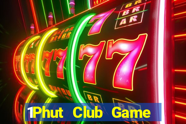 1Phut Club Game Bài Hay Nhất Hiện Nay