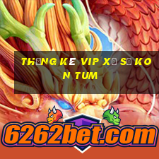 thống kê vip xổ số kon tum