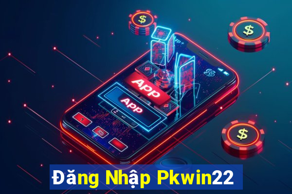 Đăng Nhập Pkwin22