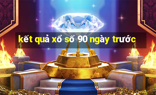 kết quả xổ số 90 ngày trước