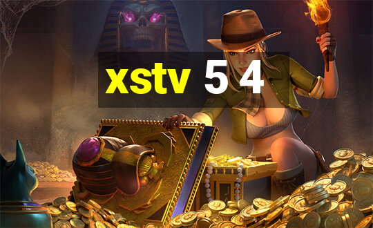 xstv 5 4