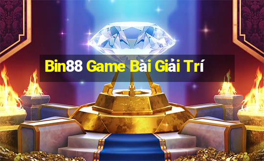 Bin88 Game Bài Giải Trí