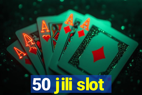 50 jili slot