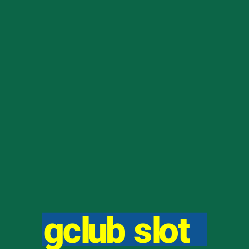 gclub slot