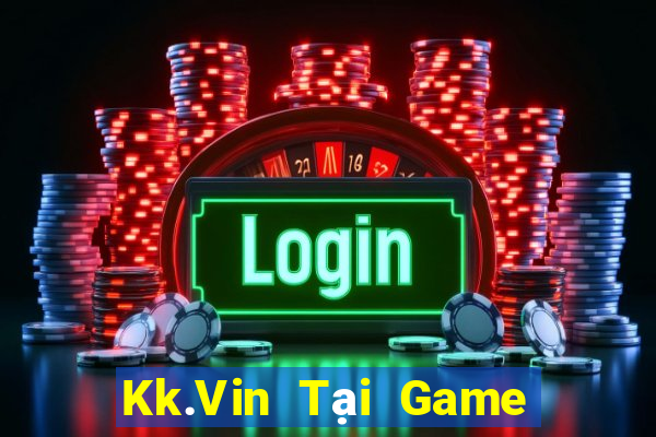 Kk.Vin Tại Game Bài B52 Đổi Thưởng