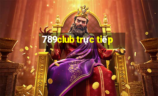 789club trực tiếp