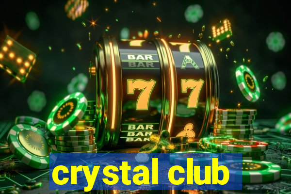 crystal club