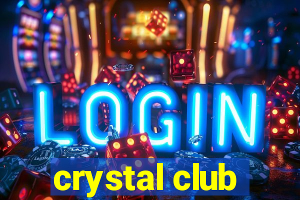 crystal club