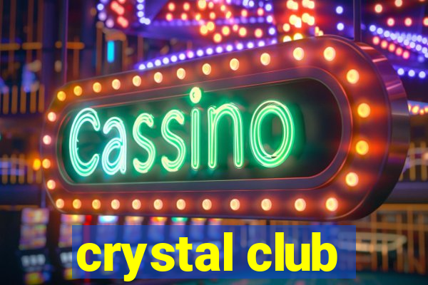 crystal club