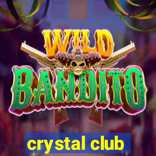 crystal club